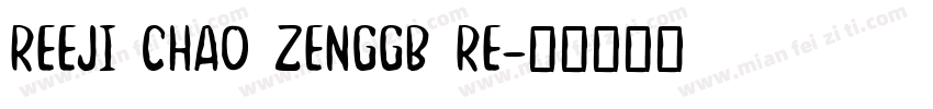 REEJI CHAO ZENGGB RE字体转换